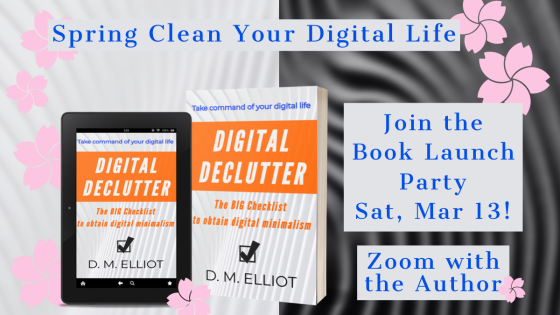 Digital Declutter Book Covers and Banner announcing the Spring Cleaning Book Launch Party, Sat, Mar 13th @6PM, 2021